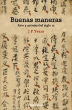 buenas manera: arte y artistas del siglo xx-j.f. yvars-9788499089973 buenas manera: arte y artistas del siglo xx-j.f. yvars-9788499089973