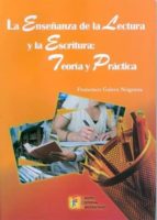 la enseñanza de la lectura y la escritura: teoria y practica-francisco galera noguera-9788499150673 la enseñanza de la lectura y la escritura: teoria y practica-francisco galera noguera-9788499150673
