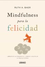 mindfulness para la felicidad (ebook)-ruth baer-9788499447773 mindfulness para la felicidad (ebook)-ruth baer-9788499447773