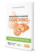metamorfosis a través del coaching-carolina caparros alvarez-9788499612973 metamorfosis a través del coaching-carolina caparros alvarez-9788499612973