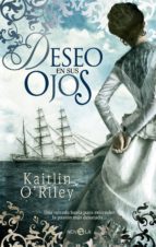 deseo en sus ojos (ebook)-kaitlin o riley-9788499704173 deseo en sus ojos (ebook)-kaitlin o riley-9788499704173