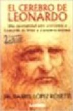 el cerebro de leonardo : una oportunidad para acercarnos a leonar do da vinci y a nosotros mismos-daniel lopez rosetti-9789870006473 el cerebro de leonardo : una oportunidad para acercarnos a leonar do da vinci y a nosotros mismos-daniel lopez rosetti-9789870006473