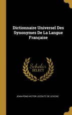DICTIONNAIRE UNIVERSEL DES SYNONYMES DE LA LANGUE FRAN�AISE