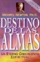 destino de las almas: un eterno crecimiento espiritual-michael newton-9781567184983 destino de las almas: un eterno crecimiento espiritual-michael newton-9781567184983