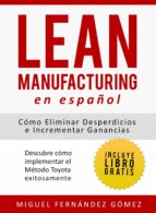 lean manufacturing en español (ebook)-miguel fernandez gomez-9781681272283 lean manufacturing en español (ebook)-miguel fernandez gomez-9781681272283