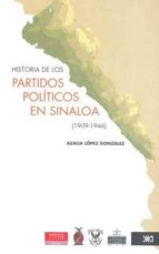 historia de los partidos politicos en sinaloa 1909-1946-azalia lopez gonzalez-9786070301483 historia de los partidos politicos en sinaloa 1909-1946-azalia lopez gonzalez-9786070301483