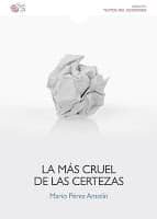 la mas cruel de las certezas-mario perez antolin-9788415700883 la mas cruel de las certezas-mario perez antolin-9788415700883