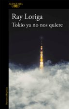 tokyo ya no nos quiere-ray loriga-9788420417783 tokyo ya no nos quiere-ray loriga-9788420417783