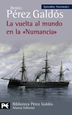 la vuelta al mundo en la numancia (episodios nacionales, 38 / cua rta serie)-benito perez galdos-9788420669083 la vuelta al mundo en la numancia (episodios nacionales, 38 / cua rta serie)-benito perez galdos-9788420669083