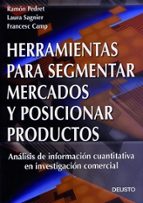 herramientas para segmentar mercados y posicionar productos: anal isis de informacion cuantitativa en investigacion comercial-r. pedret-9788423421183 herramientas para segmentar mercados y posicionar productos: anal isis de informacion cuantitativa en investigacion comercial-r. pedret-9788423421183