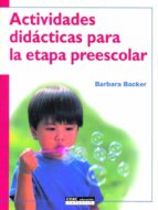 actividades didacticas para la etapa preescolar-barbara backer-9788432913983 actividades didacticas para la etapa preescolar-barbara backer-9788432913983