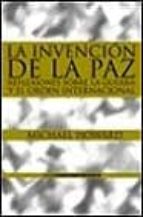 la invencion de la paz: reflexiones sobre la guerra y el orden in ternacional-michael howard-9788434509283 la invencion de la paz: reflexiones sobre la guerra y el orden in ternacional-michael howard-9788434509283
