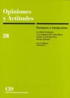 europeos e inmigrantes: la union europea y la inmigracion exranje ra desde la perspectiva de los jovenes-felix moral-araceli mateos-9788474762983 europeos e inmigrantes: la union europea y la inmigracion exranje ra desde la perspectiva de los jovenes-felix moral-araceli mateos-9788474762983