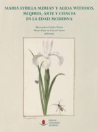 maria sybilla merian y alida withoos: mujeres, arte y ciencia en la edad moderna-montserrat cabre i pairet-maria cruz de carlos varona-9788481028683 maria sybilla merian y alida withoos: mujeres, arte y ciencia en la edad moderna-montserrat cabre i pairet-maria cruz de carlos varona-9788481028683