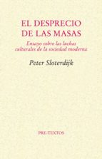 el desprecio de las masas: ensayo sobre las luchas culturales de-peter sloterdijk-9788481914283 el desprecio de las masas: ensayo sobre las luchas culturales de-peter sloterdijk-9788481914283