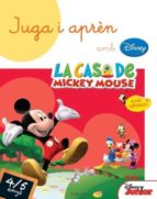 juga i aprèn amb la casa de mickey mouse 4-5 anys-9788490574683 juga i aprèn amb la casa de mickey mouse 4-5 anys-9788490574683