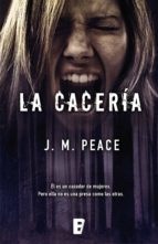 la cacería (ebook)-j. m. peace-9788490697283 la cacería (ebook)-j. m. peace-9788490697283