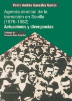 agenda sindical de la transición en sevilla (1976-1982). actuaciones y divergencias (ebook)-pedro andres gonzalez garcia-9788490956083 agenda sindical de la transición en sevilla (1976-1982). actuaciones y divergencias (ebook)-pedro andres gonzalez garcia-9788490956083