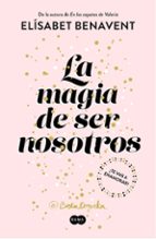 la magia de ser nosotros (bilogia sofia 2)-elisabet benavent-9788491291183