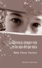 la diferencia está en los ojos del que mira (ebook)-rafael perez herrero-9788492775583 la diferencia está en los ojos del que mira (ebook)-rafael perez herrero-9788492775583