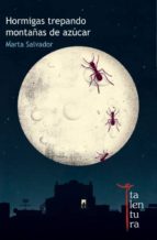 hormigas trepando montañas de azúcar (ebook)-marta salvador-9788494014383 hormigas trepando montañas de azúcar (ebook)-marta salvador-9788494014383