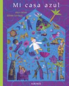 mi casa azul-alain serres-9788496629783 mi casa azul-alain serres-9788496629783