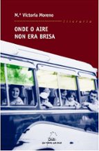 onde o aire non era brisa-maria victoria moreno-9788498651683 onde o aire non era brisa-maria victoria moreno-9788498651683