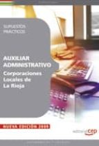 AUXILIAR ADMINISTRATIVO CORPORACIONES LOCALES DE LA RIOJA. SUPUES TOS PRACTICOS
