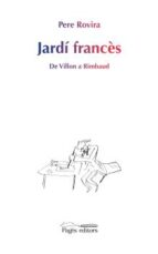 jardi frances: de villon a rimbaud-pere rovira-9788499756783 jardi frances: de villon a rimbaud-pere rovira-9788499756783