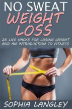 no sweat weight loss: 25 life hacks for losing weight and an introduction to fitness (ebook)-9788822875983 no sweat weight loss: 25 life hacks for losing weight and an introduction to fitness (ebook)-9788822875983