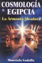 cosmologia egipcia: la armonia absoluta-moustafa gadalla-9789706661883 cosmologia egipcia: la armonia absoluta-moustafa gadalla-9789706661883