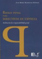 riesgo penal para directivos de empresa-juan maria rodriguez estevez-9789974708983 riesgo penal para directivos de empresa-juan maria rodriguez estevez-9789974708983