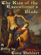 the kiss of the executioner's blade (ebook)-cora buhlert-cdlxi00330483 the kiss of the executioner's blade (ebook)-cora buhlert-cdlxi00330483