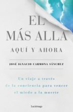 el más allá, aquí y ahora (ebook)-jose ignacio carmona sanchez-9788416694693 el más allá, aquí y ahora (ebook)-jose ignacio carmona sanchez-9788416694693