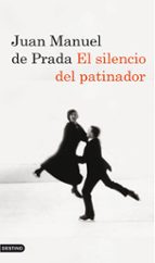 el silencio del patinador-juan manuel de prada-9788423342693 el silencio del patinador-juan manuel de prada-9788423342693