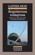 arquitectura milagrosa-llatzer moix-9788433925893 arquitectura milagrosa-llatzer moix-9788433925893