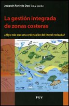 la gestion integrada de zonas costeras: ¿algo mas que una ordenac ion de litoral revisada?-joaquin farinos dasi-9788437080093 la gestion integrada de zonas costeras: ¿algo mas que una ordenac ion de litoral revisada?-joaquin farinos dasi-9788437080093