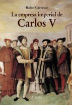 la empresa imperial de carlos v-rafael carrasco-9788437634593 la empresa imperial de carlos v-rafael carrasco-9788437634593
