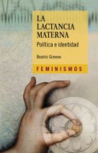 la lactancia materna: politica e identidad-beatriz gimeno-9788437638393 la lactancia materna: politica e identidad-beatriz gimeno-9788437638393