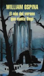 el año del verano que nunca llego-william ospina-9788439730293 el año del verano que nunca llego-william ospina-9788439730293