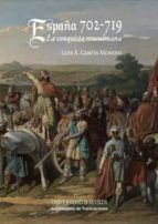 españa 702-719.la conquista musulmana-luis a. garcia moreno-9788447214693 españa 702-719.la conquista musulmana-luis a. garcia moreno-9788447214693