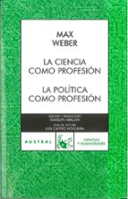 la ciencia como profesion / la politica como profesion-max weber-9788467023893 la ciencia como profesion / la politica como profesion-max weber-9788467023893