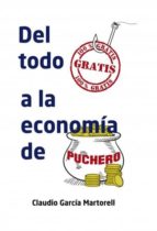 del todo gratis a la economía de puchero (ebook)-claudio garcia martorell-9788468633893 del todo gratis a la economía de puchero (ebook)-claudio garcia martorell-9788468633893