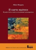 EL CUARTO EQUIVOCO: EL PODER DE LOS MEDIA EN LA SOCIEDAD CONTEMPO RANEA