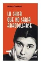 la chica que no sabia arrodillarse-david camarero-9788472397293 la chica que no sabia arrodillarse-david camarero-9788472397293