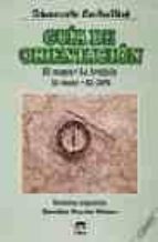 guia de orientacion: el mapa, la brujula, el cielo, el gps-giancarlo corbellini-9788479021993 guia de orientacion: el mapa, la brujula, el cielo, el gps-giancarlo corbellini-9788479021993