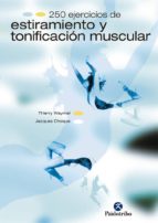 250 ejercicios de estiramiento y tonificacion muscular-jacques choque-thierry waymel-9788480194693 250 ejercicios de estiramiento y tonificacion muscular-jacques choque-thierry waymel-9788480194693