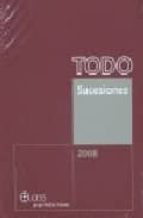 todo sucesiones 2008-juan galiano estevan-javier m. juarez gonzalez-9788482356693 todo sucesiones 2008-juan galiano estevan-javier m. juarez gonzalez-9788482356693