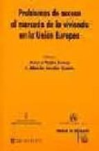 PROBLEMAS DE ACCESO AL MERCADO DE LA VIVIENDA EN LA UNION EUROPEA