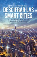 descifrar las smart cities (ebook)-manu fernandez-9788491126393 descifrar las smart cities (ebook)-manu fernandez-9788491126393